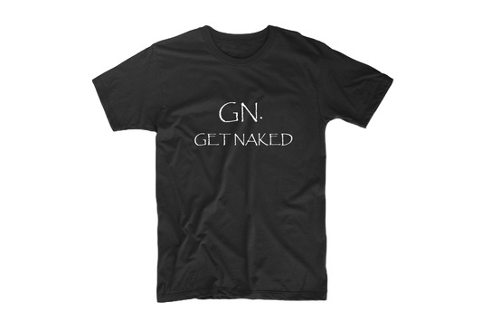 GN. Get Naked T-Shirt
